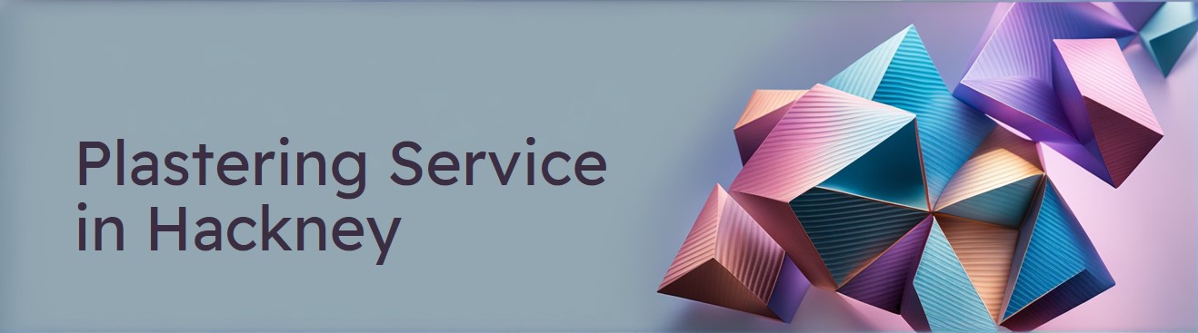 plastering service in Hackney east london